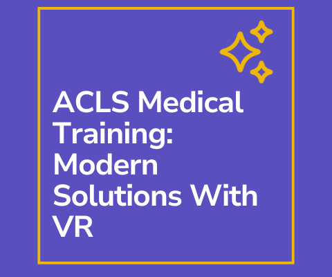 ACLS Medical Training: Modern Solutions With VR