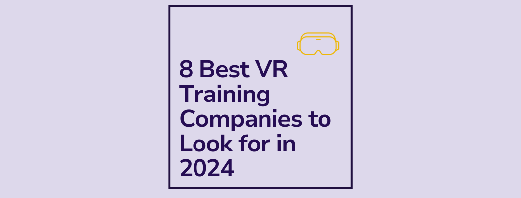 8 Best VR Training Companies to Look for in 2025