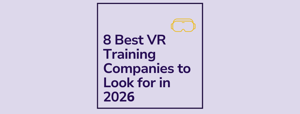 8 Best Virtual Reality (VR) Training Companies in 2026