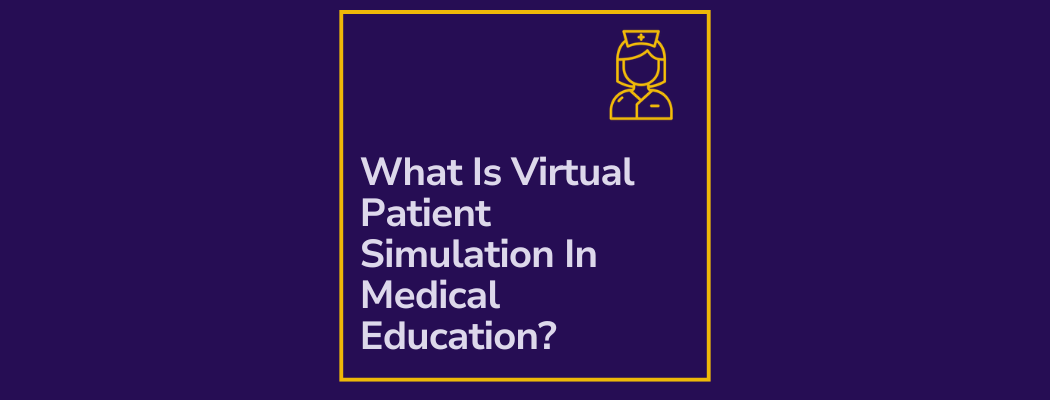 What is virtual patient simulation in medical education?