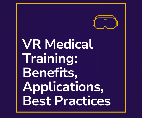 VR Medical Training: Benefits, Applications, Best Practices